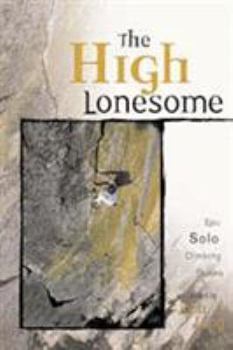 Paperback The High Lonesome: Epic Solo Climbing Stories Book