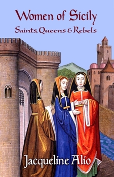 Paperback Women of Sicily: Saints, Queens and Rebels Book