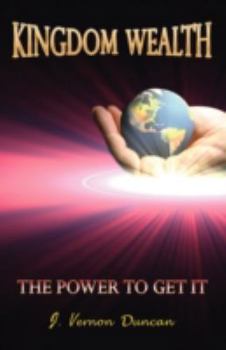 Paperback Kingdom Wealth: The Power to Get It Book