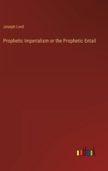 Hardcover Prophetic Imperialism or the Prophetic Entail Book