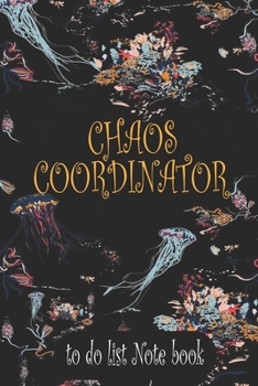Chaos Coordinator: To Do List , top priorities Notebook for lady's and moms,110 pages, high quality cover and (6 x 9)inches