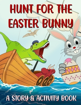 Paperback Hunt For The Easter Bunny: A Story & Activity Book
