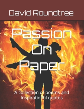 Paperback Passion On Paper: A collection of poems and Inspirational quotes Book
