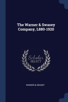 Paperback The Warner & Swasey Company, L880-1920 Book