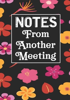 Notes From Another Meeting: Coworker Notebook, Sarcastic Humor, Funny Gag Gift Work, Boss, Colleague, Employee, HR, Office Journal Meeting Logbook (employee appreciation gifts)