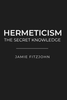 Paperback Hermeticism: The Secret Knowledge Book