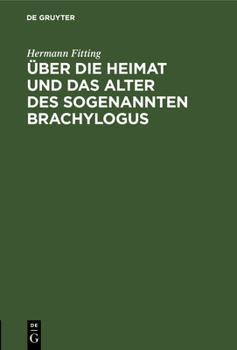 Hardcover Über Die Heimat Und Das Alter Des Sogenannten Brachylogus: Nebst Untersuchungen Über Die Geschichte Der Rechtswissenschaft in Frankreich Am Anfange De [German] Book