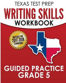 Paperback TEXAS TEST PREP Writing Skills Workbook Guided Practice Grade 5: Full Coverage of the TEKS Writing Standards Book