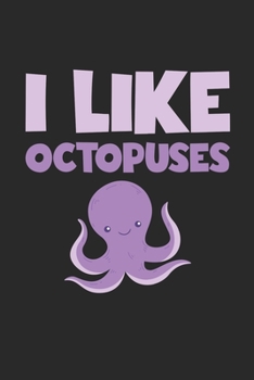 I Like Octopuses Notebook - I Like Octopuses Gift - Vintage Octopus Lover Journal - Animals Diary for Octopus Lovers Zookeepers And Animal Attendants: ... Diary, 110 page, Lined, 6x9 (15.2 x 22.9 cm)