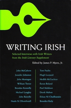 Paperback Writing Irish: Selected Interviews with Irish Writers from the Irish Literary Supplement Book
