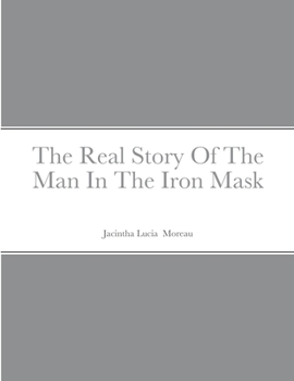 Paperback The Real Story Of The Man In The Iron Mask Book