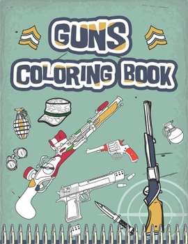 Paperback Guns coloring book: firearms, pistols, rifles and so much more Book