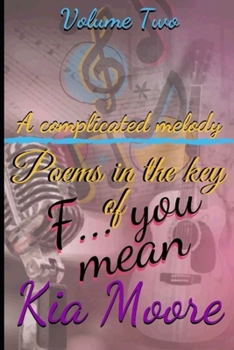 Paperback A Complicated Melody: Poems in the Key of F... You Mean Book