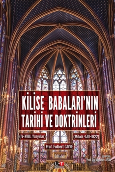 KILISE BABALARI'NIN TARIHI VE DOKTRINLERI (III. ve VI. Cilt) (Turkish Edition)