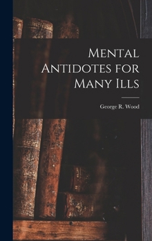 Hardcover Mental Antidotes for Many Ills Book