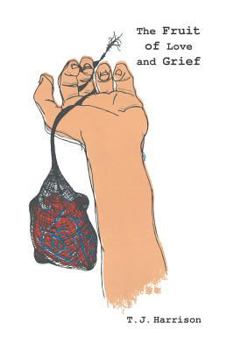 Paperback The Fruit of Love and Grief Book