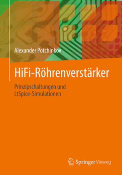 Hardcover Hifi-Röhrenverstärker: Prinzipschaltungen Und Ltspice-Simulationen [German] Book