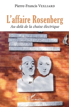 L'affaire Rosenberg: Au-delà de la chaise électrique (French Edition)