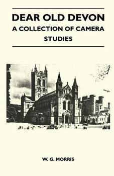 Paperback Dear Old Devon - A Collection Of Camera Studies Book
