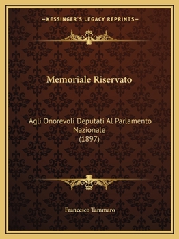 Paperback Memoriale Riservato: Agli Onorevoli Deputati Al Parlamento Nazionale (1897) [Italian] Book