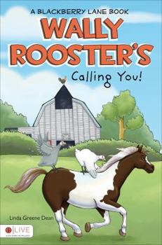 Paperback Wally Rooster's Calling You!: A Blackberry Lane Book