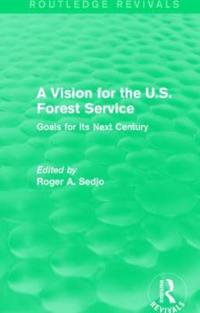 Paperback A Vision for the U.S. Forest Service: Goals for Its Next Century Book