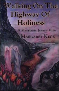 Hardcover Walking on the Highway of Holiness: A Messianic Jewish View Book