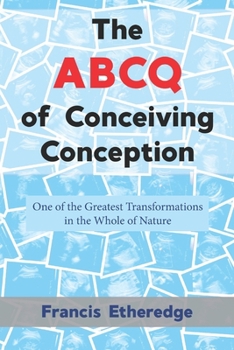 Paperback The ABCQ of Conceiving Conception Book