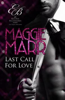 Last Call for Love - Book #4 of the Eligible Billionaires