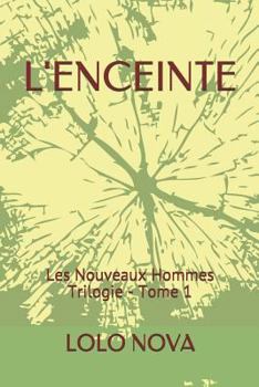 Paperback L'Enceinte: Les Nouveaux Hommes Trilogie [French] Book