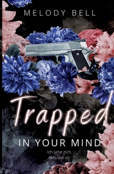 Trapped in Your Mind: Blackburn Brothers 2 (Dark Stalker to Lover Romance) (German Edition) - Book #2 of the Blackburn Brothers