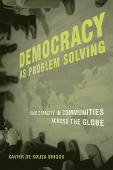 Paperback Democracy as Problem Solving: Civic Capacity in Communities Across the Globe Book