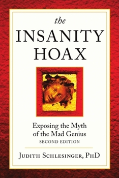 Paperback The Insanity Hoax: Exposing the Myth of the Mad Genius [Second Edition] Book