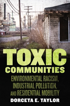 Paperback Toxic Communities: Environmental Racism, Industrial Pollution, and Residential Mobility Book