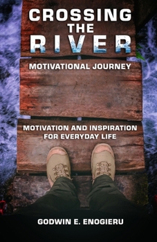 Paperback Crossing The River: Motivational Journey Book