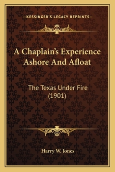 Paperback A Chaplain's Experience Ashore And Afloat: The Texas Under Fire (1901) Book