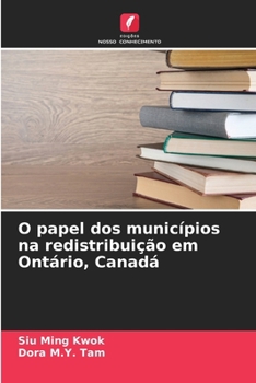 O papel dos municípios na redistribuição em Ontário, Canadá (Portuguese Edition)