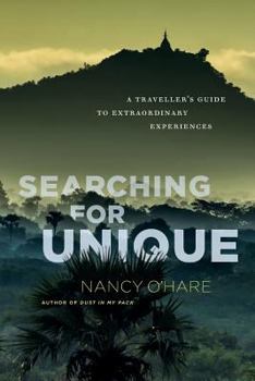 Paperback Searching for Unique: A Traveller's Guide to Extraordinary Experiences Book