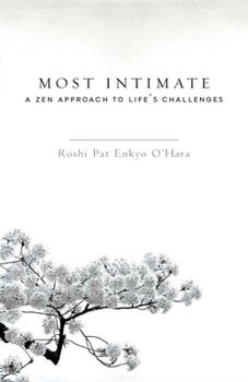 Paperback Most Intimate: A Zen Approach to Life's Challenges Book