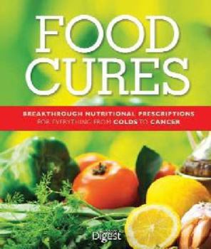 Hardcover Food Cures; Breakthrough Nutritional Prescriptions for Everything from Colds to Cancer Book