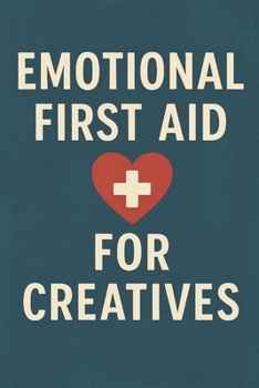 Paperback Emotional First Aid For Creatives Book