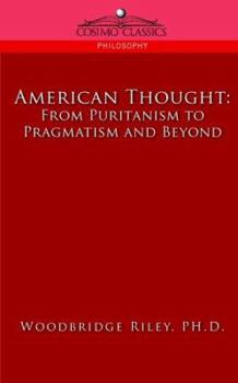 Paperback American Thought: From Puritanism to Pragmatism and Beyond Book