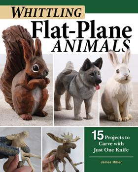 Paperback Whittling Flat-Plane Animals: 15 Projects to Carve with Just One Knife Book