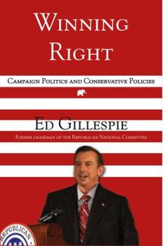 Hardcover Winning Right: Campaign Politics and Conservative Policies Book