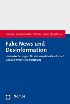 Paperback Fake News Und Desinformation: Herausforderungen Fur Die Vernetzte Gesellschaft Und Die Empirische Forschung [German] Book