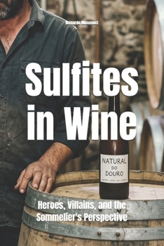 Sulfites in Wine: Heroes, Villains, and the Sommelier's Perspective (Wines of the World)
