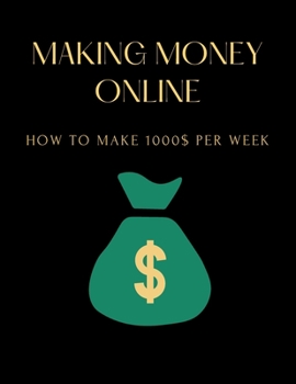 Paperback Making Money Online: How to make 1000$ per week Book