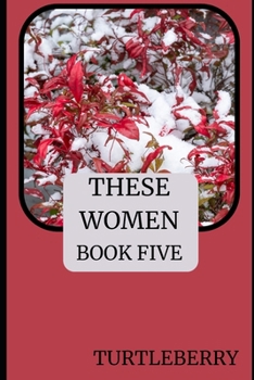 Paperback These Women Book Five Book