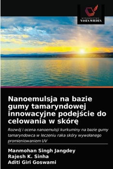 Nanoemulsja na bazie gumy tamaryndowej innowacyjne podej&#347;cie do celowania w skór&#281;