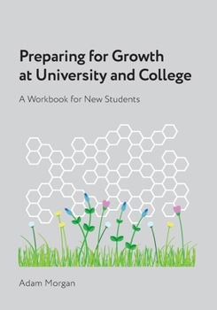 Paperback Preparing for Growth at University and College: A Workbook for New Students Book